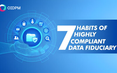 7 Habits of a Highly Compliant Data Fiduciary